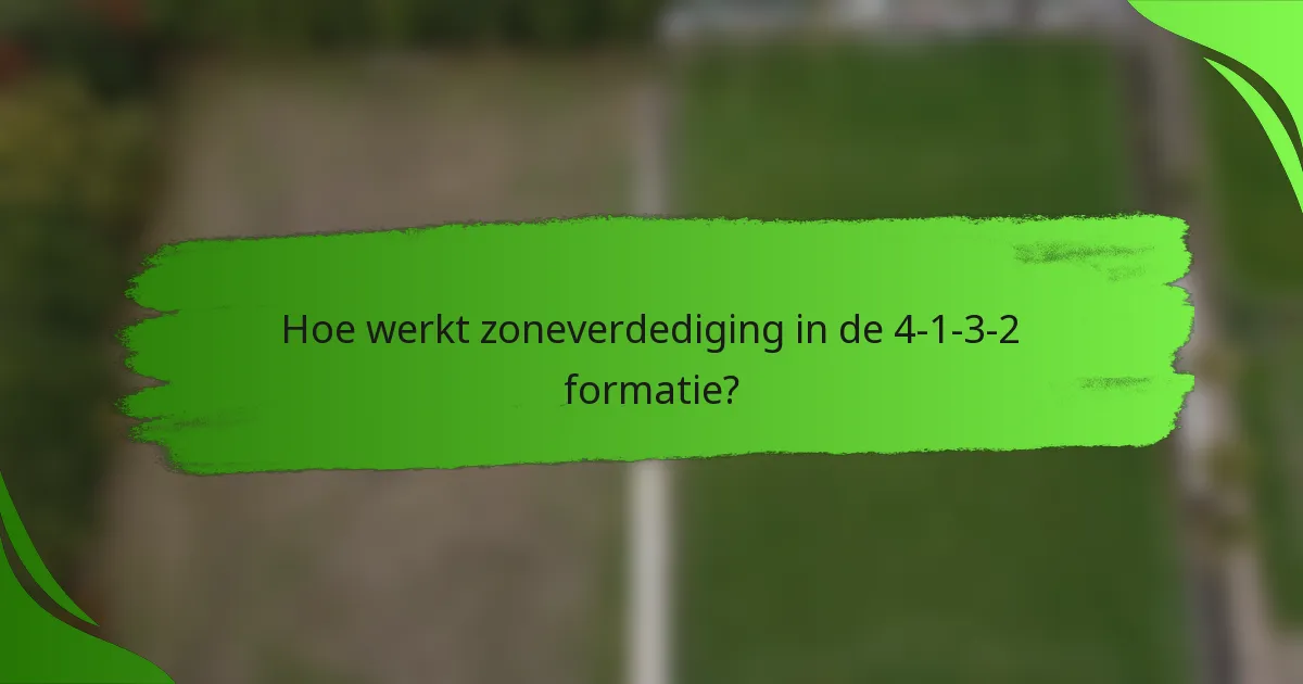 Hoe werkt zoneverdediging in de 4-1-3-2 formatie?